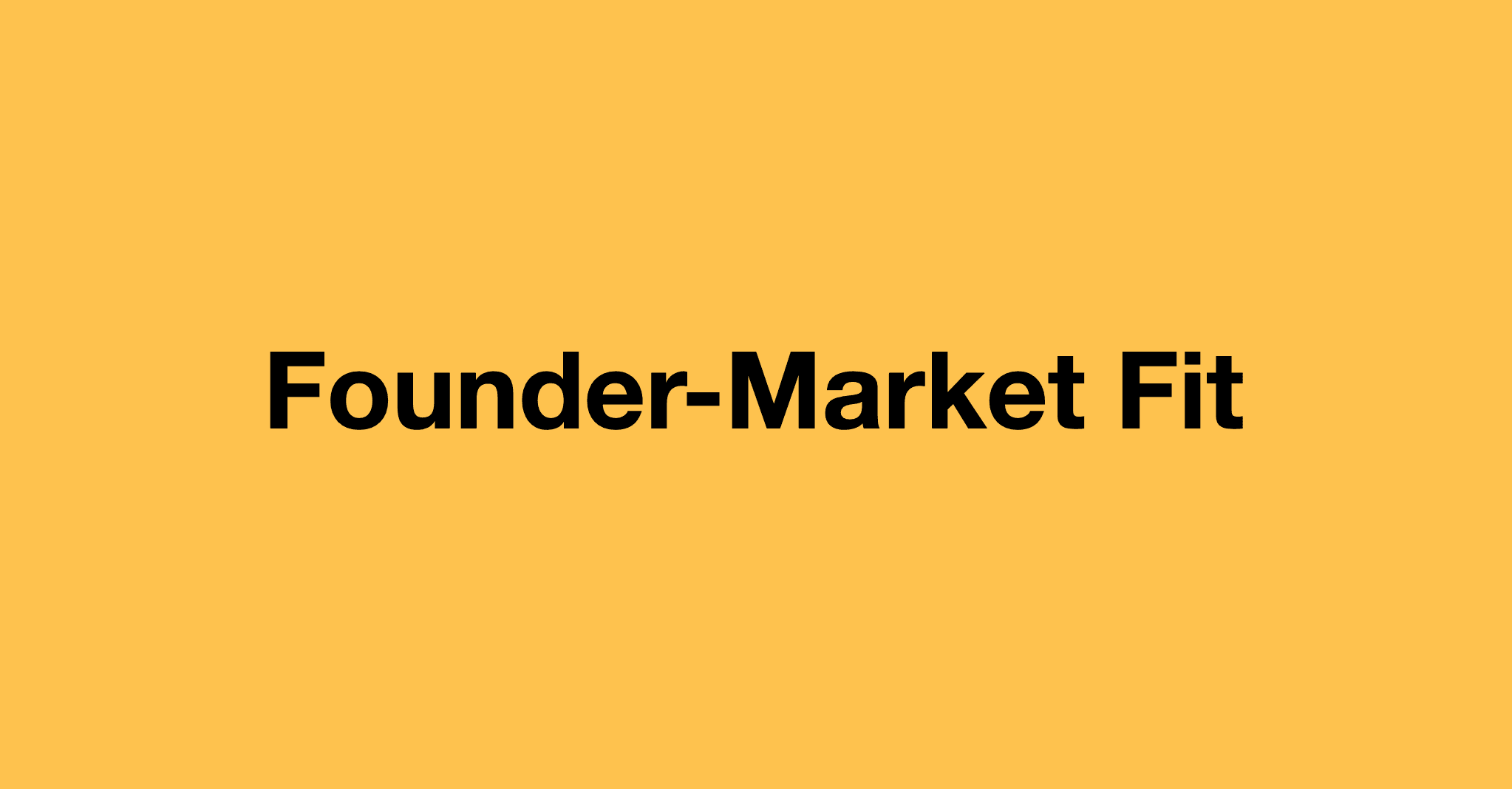 Founder-Market Fit