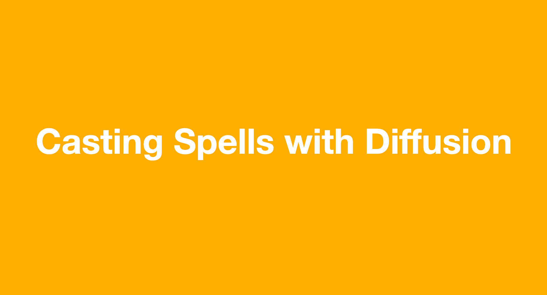 Casting Spells with Diffusion